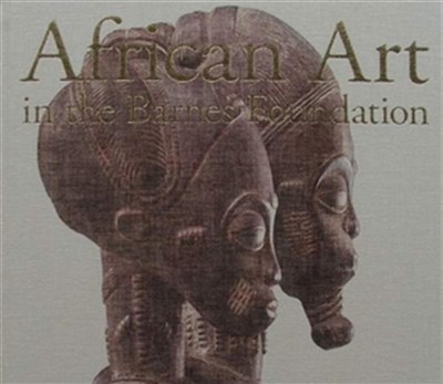 Focus sur une œuvre : l’ouvrage « African Art in the Barnes Foundation »